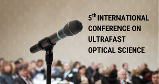 5th International Conference on Ultrafast Optical Science