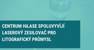 Centrum HiLASE se podílí na vývoji laserového zesilovače pro litografický průmysl