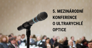 5. mezinárodní konference o ultrarychlé optice