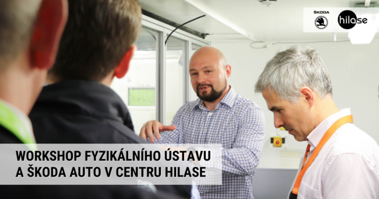 Workshop Fyzikálního ústavu a Škoda Auto v Centru HiLASE